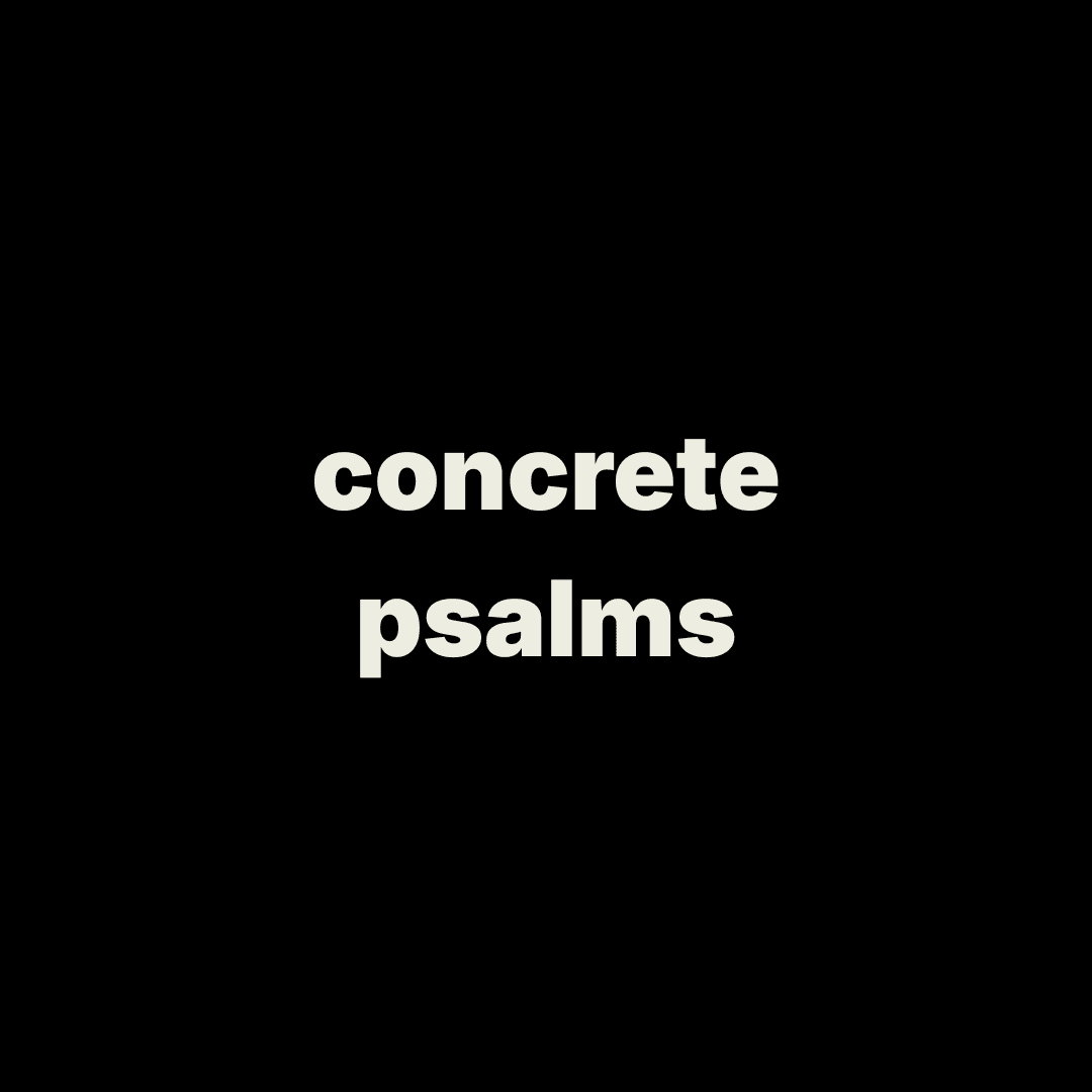 Concrete Psalms